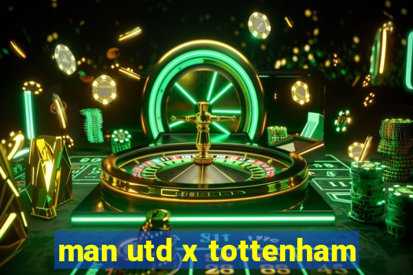 man utd x tottenham