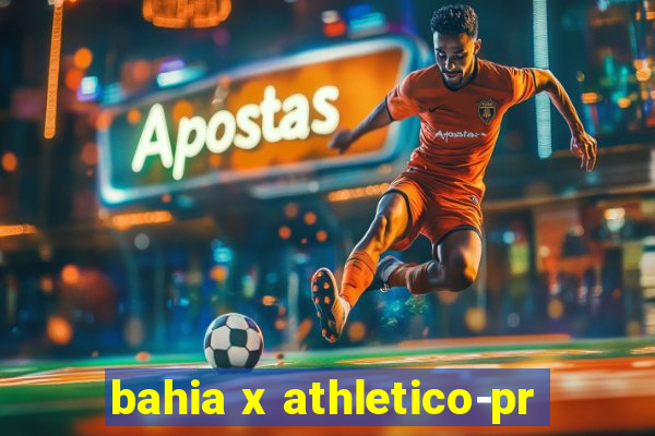 bahia x athletico-pr