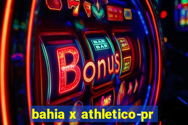 bahia x athletico-pr