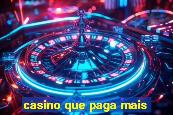 casino que paga mais