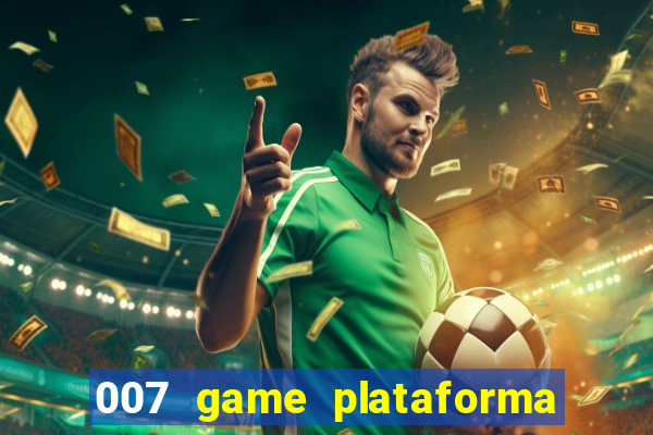 007 game plataforma de jogos