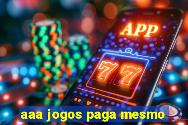 aaa jogos paga mesmo