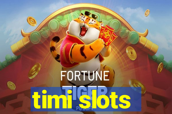 timi slots