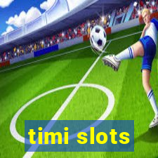 timi slots