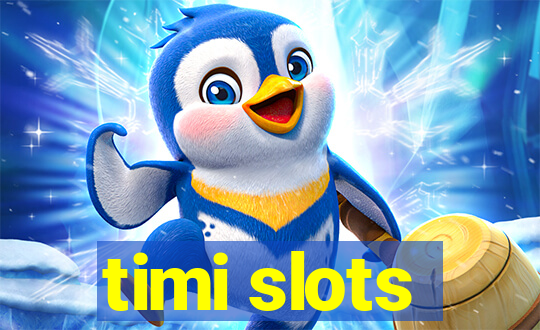 timi slots