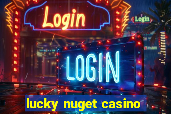 lucky nuget casino