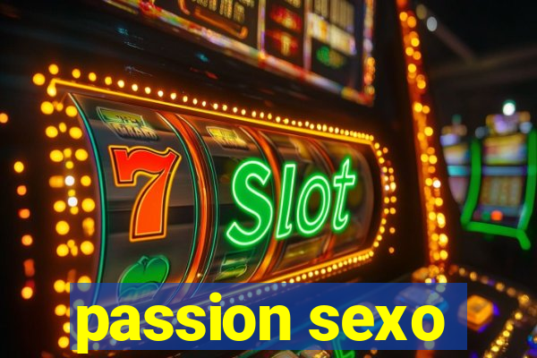 passion sexo