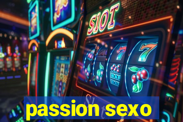 passion sexo