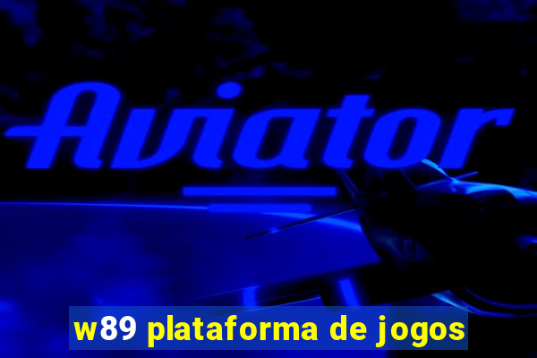 w89 plataforma de jogos