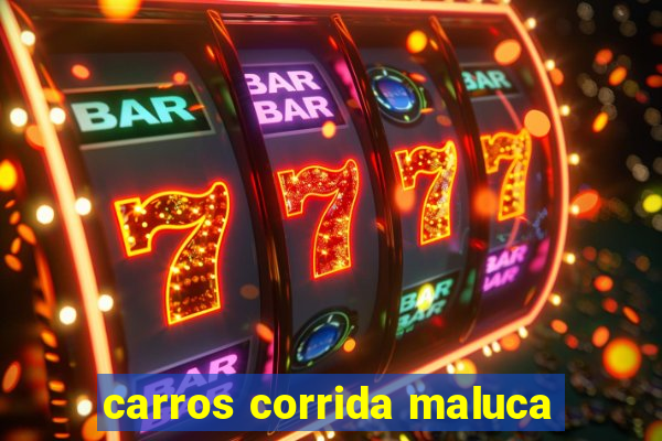 carros corrida maluca