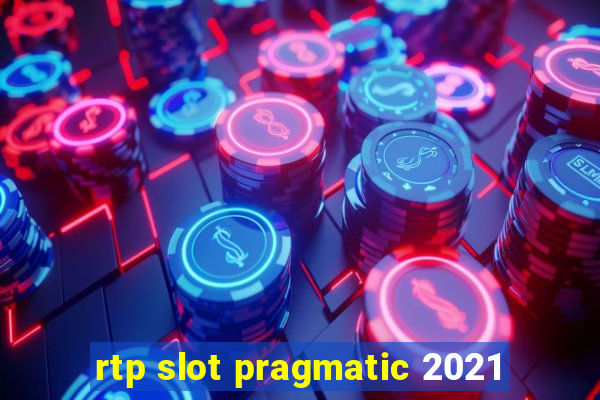 rtp slot pragmatic 2021