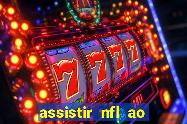 assistir nfl ao vivo gratis