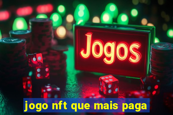 jogo nft que mais paga