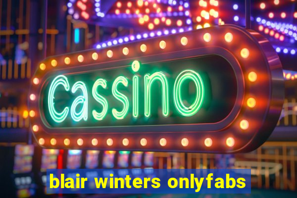 blair winters onlyfabs