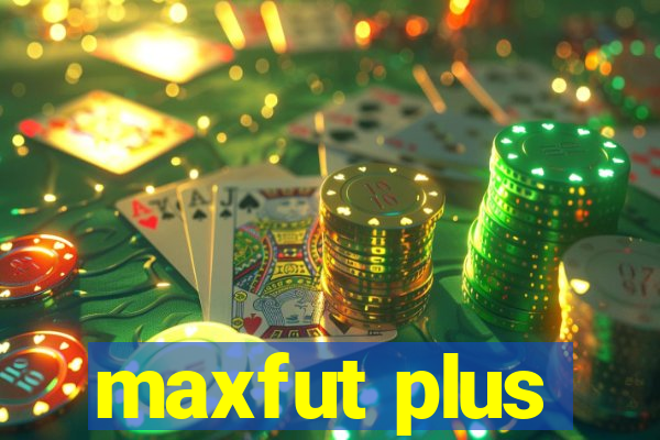 maxfut plus