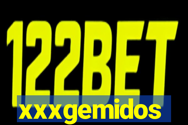 xxxgemidos