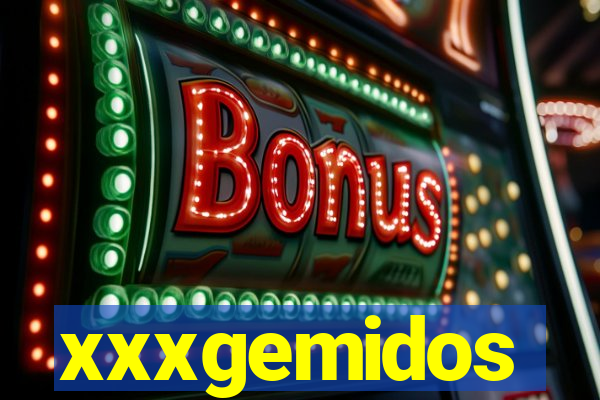 xxxgemidos