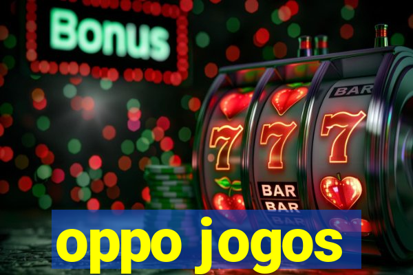 oppo jogos