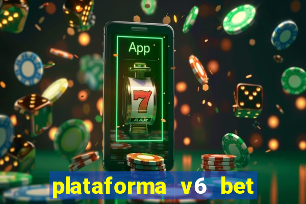 plataforma v6 bet paga mesmo