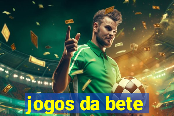 jogos da bete