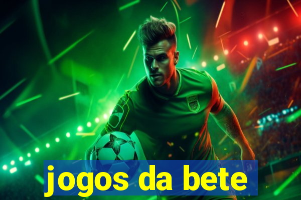 jogos da bete