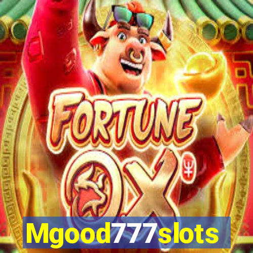 Mgood777slots