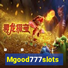 Mgood777slots