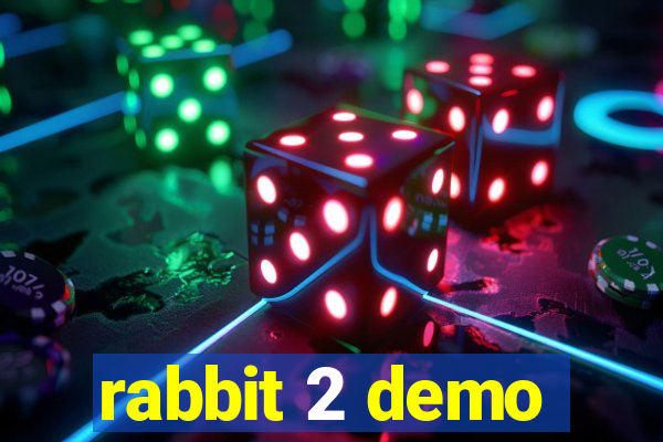 rabbit 2 demo