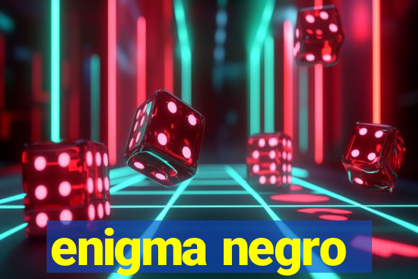 enigma negro