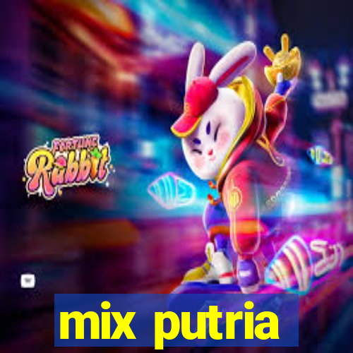 mix putria