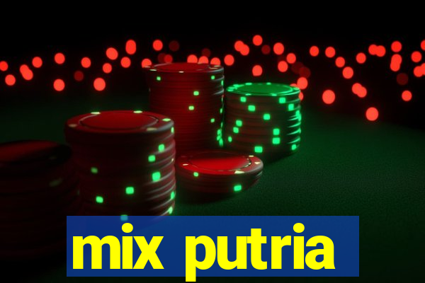 mix putria