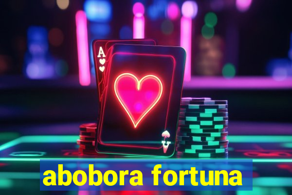 abobora fortuna