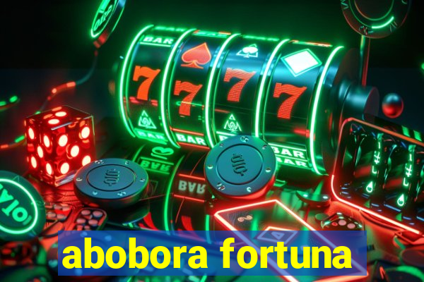 abobora fortuna