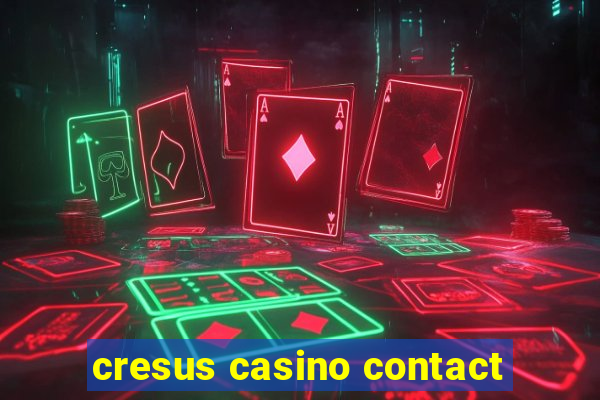 cresus casino contact