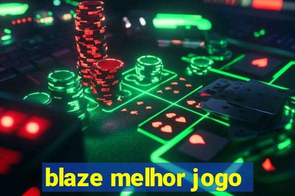 blaze melhor jogo