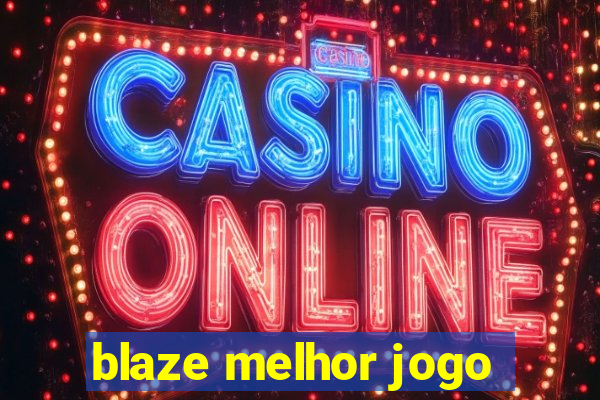 blaze melhor jogo