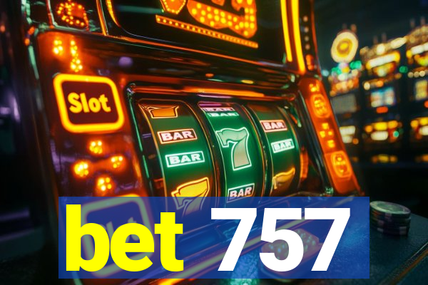 bet 757