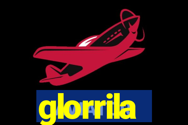 glorrila