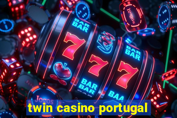 twin casino portugal