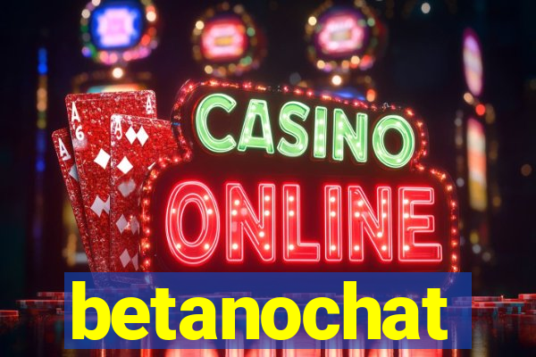 betanochat