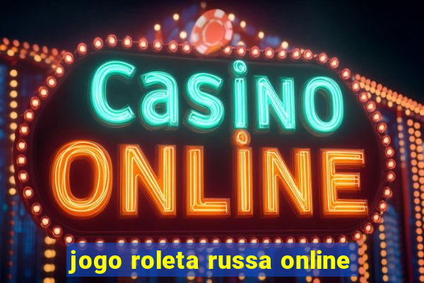 jogo roleta russa online