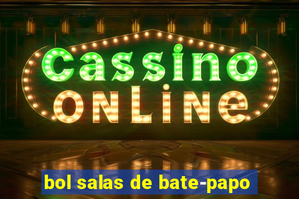 bol salas de bate-papo