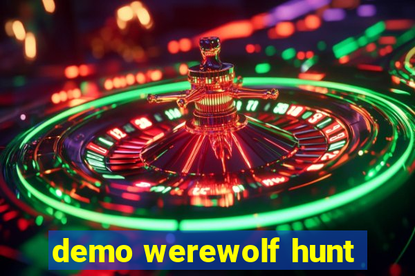 demo werewolf hunt