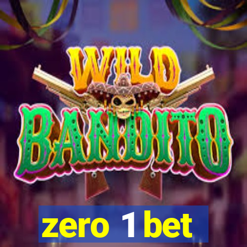 zero 1 bet