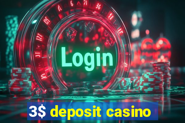 3$ deposit casino