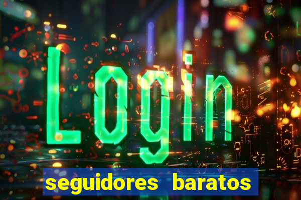 seguidores baratos para instagram