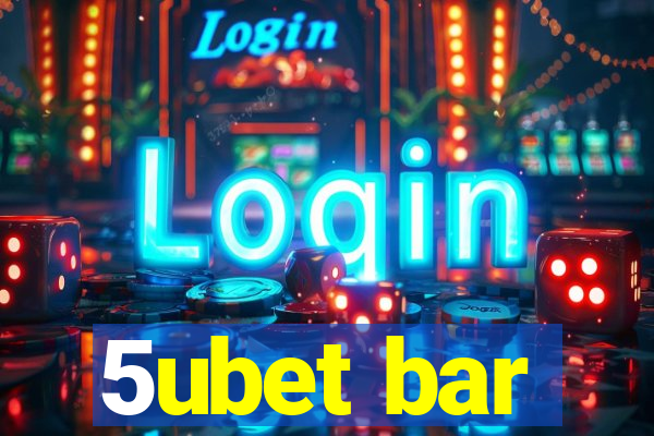 5ubet bar