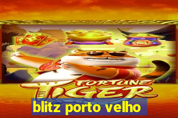 blitz porto velho