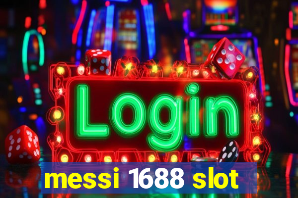 messi 1688 slot