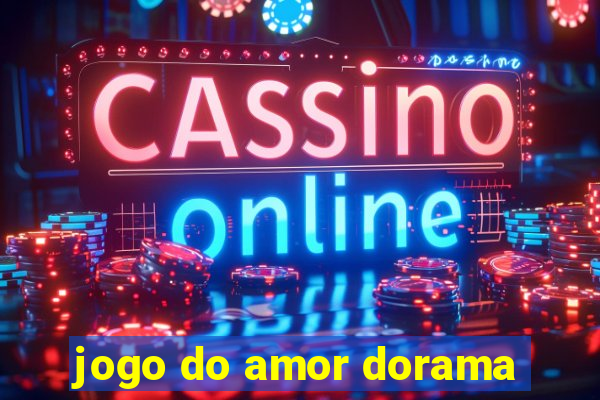 jogo do amor dorama